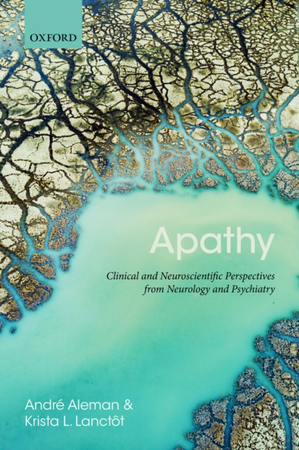Apathy : Clinical and Neuroscientific Perspectives from Neurology and Psychiatry, EPUB eBook