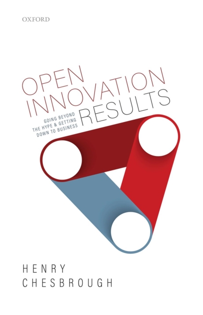Open Innovation Results : Going Beyond the Hype and Getting Down to Business, PDF eBook