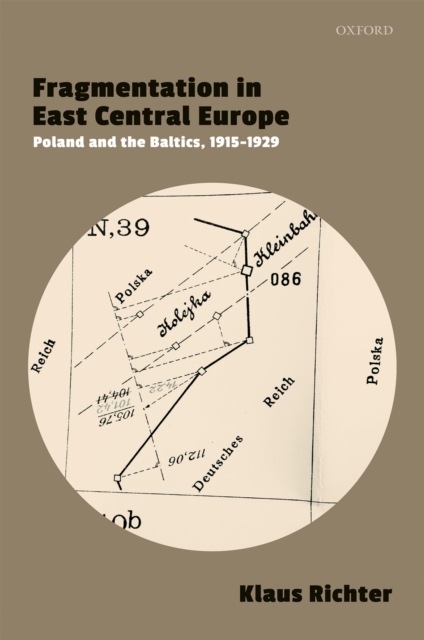 Fragmentation in East Central Europe : Poland and the Baltics, 1915-1929, EPUB eBook