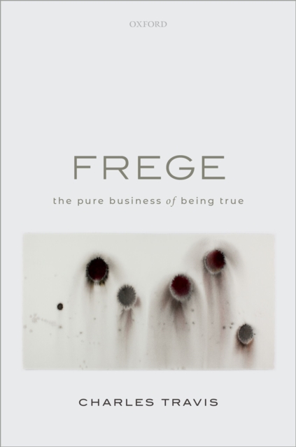 Frege : The Pure Business of Being True, PDF eBook