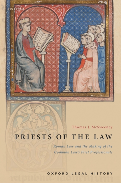 Priests of the Law : Roman Law and the Making of the Common Law's First Professionals, PDF eBook