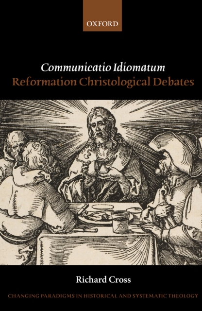 Communicatio Idiomatum : Reformation Christological Debates, PDF eBook