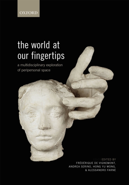 The World at Our Fingertips : A Multidisciplinary Exploration of Peripersonal Space, PDF eBook