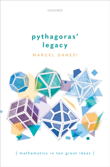 Pythagoras' Legacy : Mathematics in Ten Great Ideas, PDF eBook