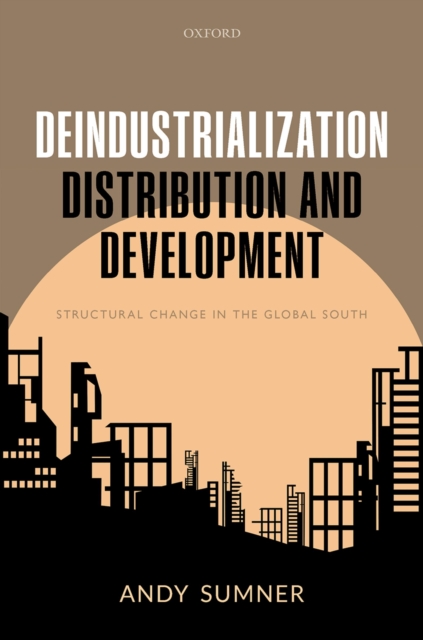Deindustrialization, Distribution, and Development : Structural Change in the Global South, EPUB eBook