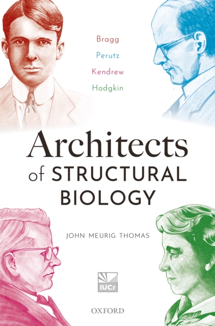 Architects of Structural Biology : Bragg, Perutz, Kendrew, Hodgkin, PDF eBook