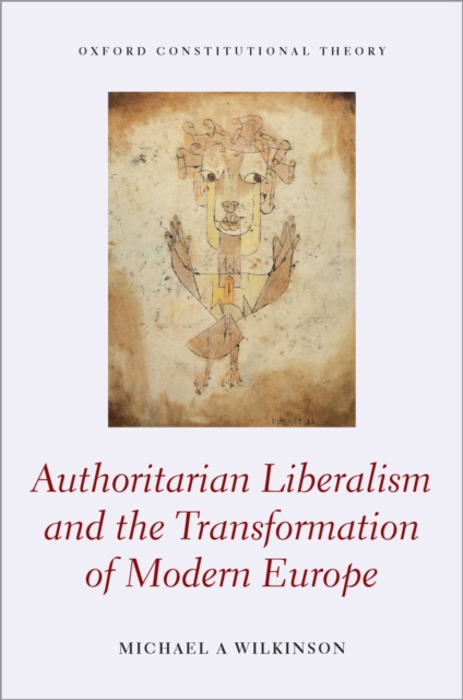 Authoritarian Liberalism and the Transformation of Modern Europe, PDF eBook