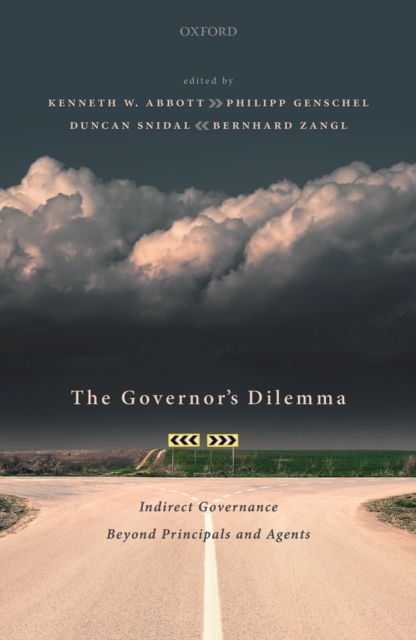 The Governor's Dilemma : Indirect Governance Beyond Principals and Agents, PDF eBook