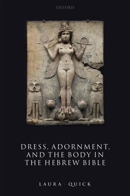 Dress, Adornment, and the Body in the Hebrew Bible, PDF eBook