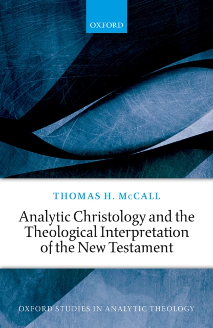 Analytic Christology and the Theological Interpretation of the New Testament, PDF eBook