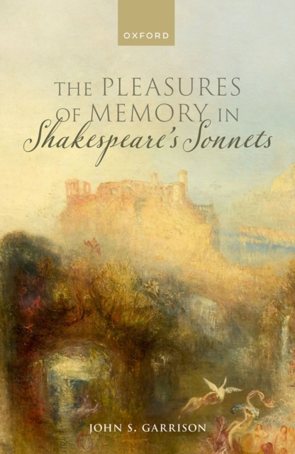 The Pleasures of Memory in Shakespeare's Sonnets, EPUB eBook