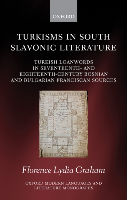 TURKISMS SOUTH SLAVONIC LIT OMLLM C : Turkish Loanwords in Seventeenth- and Eighteenth-Century Bosnian and Bulgarian Franciscan Sources, PDF eBook