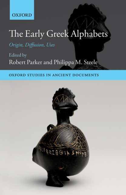 The Early Greek Alphabets : Origin, Diffusion, Uses, PDF eBook