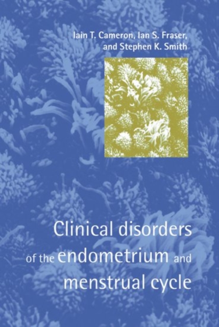 Clinical Disorders of the Endometrium and Menstrual Cycle, Hardback Book