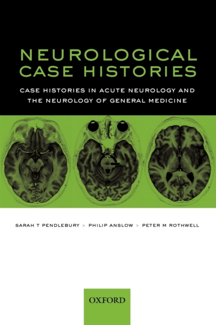 Neurological Case Histories : Case Histories in Acute Neurology and the Neurology of General Medicine, Paperback / softback Book