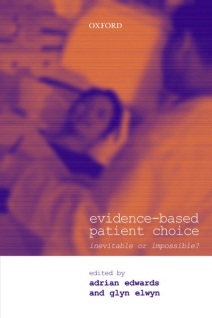 Evidence-based Patient Choice : Inevitable or Impossible?, Paperback / softback Book