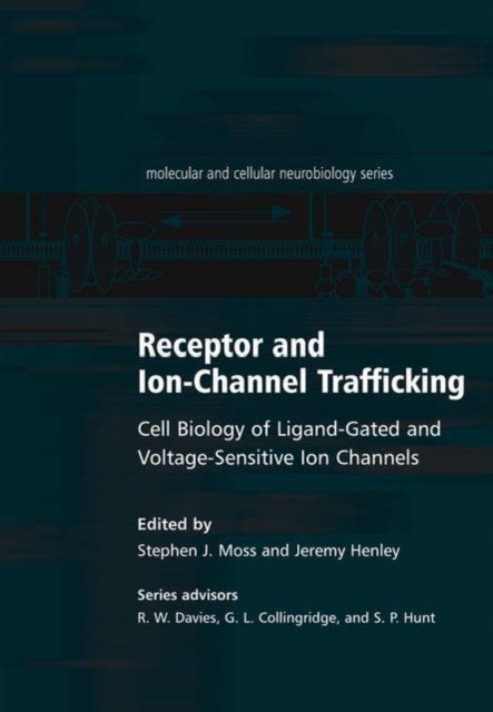 Receptor and Ion-Channel Trafficking : Cell Biology of Ligand-Gated and Voltage-Sensitive Ion Channels, Hardback Book