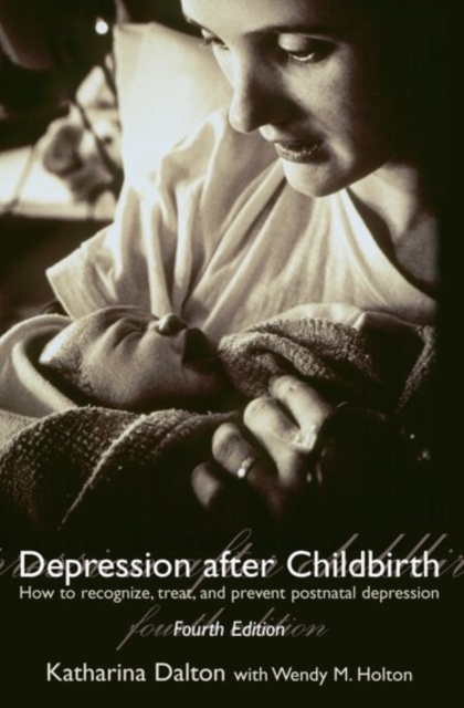 Depression after Childbirth : How to Recognize, Treat, and Prevent Postnatal Depression, Paperback / softback Book