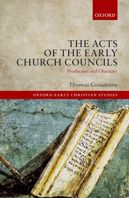 The Acts of the Early Church Councils : Production and Character, EPUB eBook