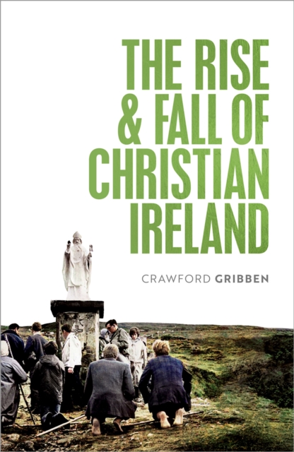 The Rise and Fall of Christian Ireland, PDF eBook