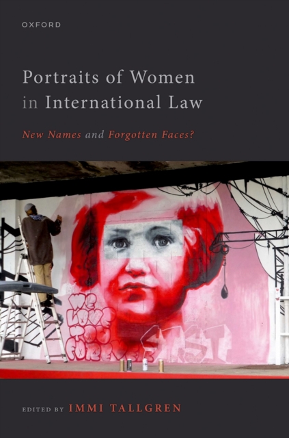 Portraits of Women in International Law : New Names and Forgotten Faces?, PDF eBook