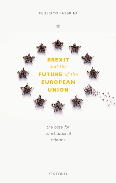 Brexit and the Future of the European Union : The Case for Constitutional Reforms, EPUB eBook