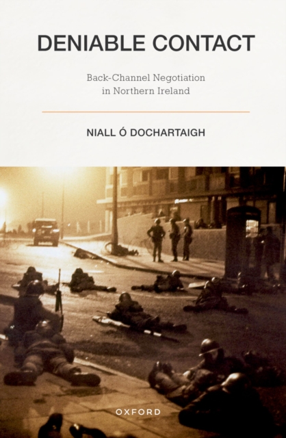 Deniable Contact : Back-Channel Negotiation in Northern Ireland, EPUB eBook