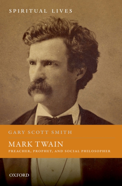 Mark Twain : Preacher, Prophet, and Social Philosopher, PDF eBook