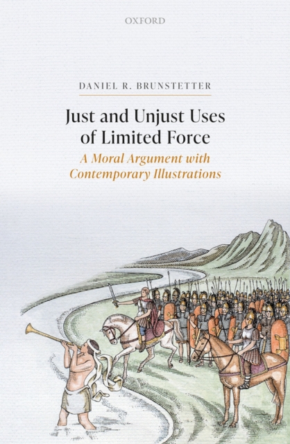 Just and Unjust Uses of Limited Force : A Moral Argument with Contemporary Illustrations, PDF eBook