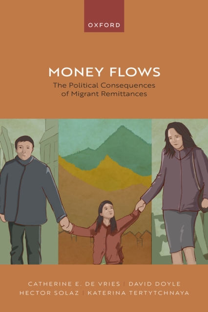 Money Flows : The Political Consequences of Migrant Remittances, PDF eBook