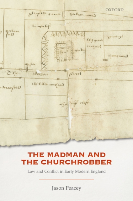 The Madman and the Churchrobber : Law and Conflict in Early Modern England, PDF eBook