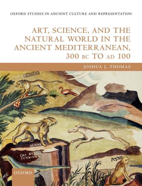 Art, Science, and the Natural World in the Ancient Mediterranean, 300 BC to AD 100, PDF eBook