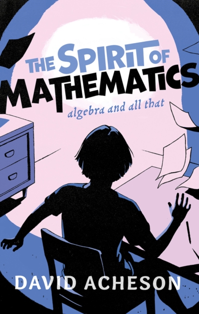 The Spirit of Mathematics : Algebra and all that, PDF eBook