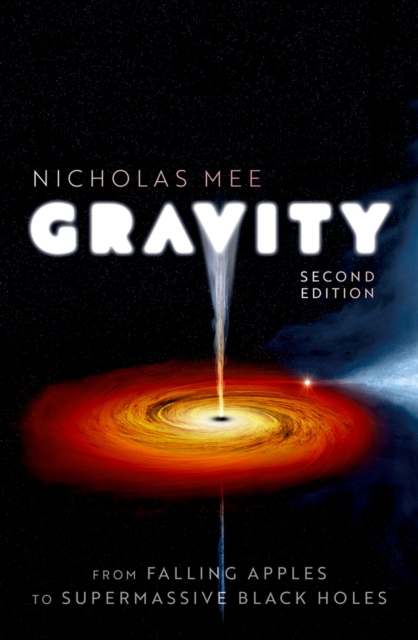 Gravity: From Falling Apples to Supermassive Black Holes, PDF eBook