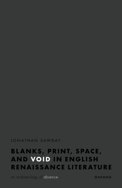 Blanks, Print, Space, and Void in English Renaissance Literature : An Archaeology of Absence, EPUB eBook