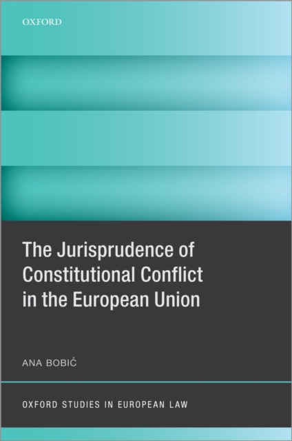 The Jurisprudence of Constitutional Conflict in the European Union, EPUB eBook