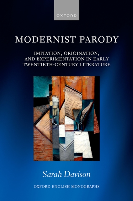 Modernist Parody : Imitation, Origination, and Experimentation in Early Twentieth-Century Literature, PDF eBook