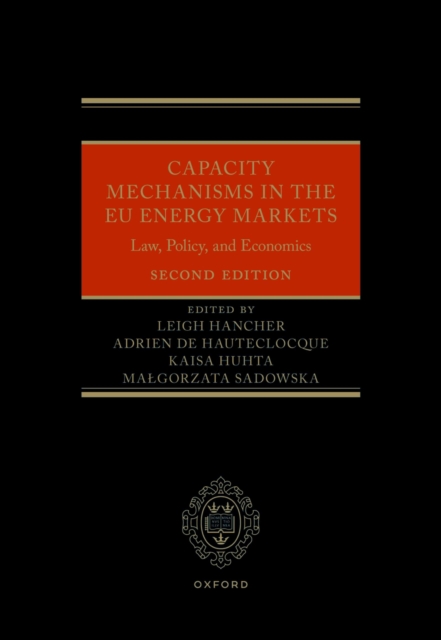 Capacity Mechanisms in the EU Energy Markets : Law, Policy, and Economics, EPUB eBook