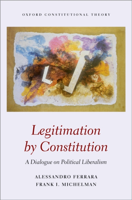 Legitimation by Constitution : A Dialogue on Political Liberalism, PDF eBook