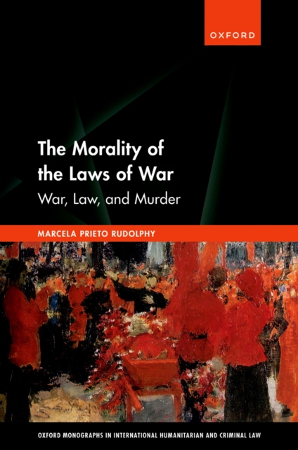 The Morality of the Laws of War : War, Law, and Murder, PDF eBook
