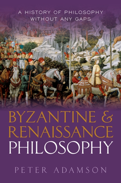 Byzantine and Renaissance Philosophy : A History of Philosophy Without Any Gaps, Volume 6, EPUB eBook