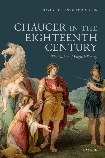 Chaucer in the Eighteenth Century : The Father of English Poetry, PDF eBook
