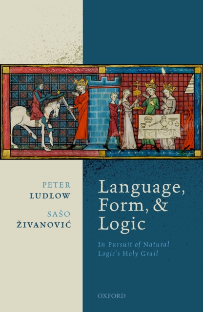 Language, Form, and Logic : In Pursuit of Natural Logic's Holy Grail, PDF eBook