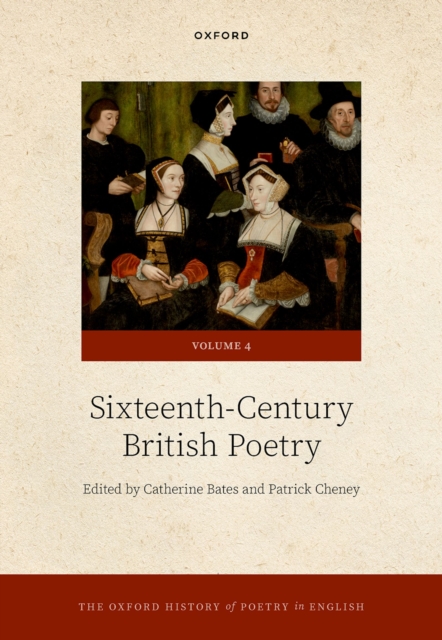 The Oxford History of Poetry in English : Volume 4. Sixteenth-Century British Poetry, PDF eBook