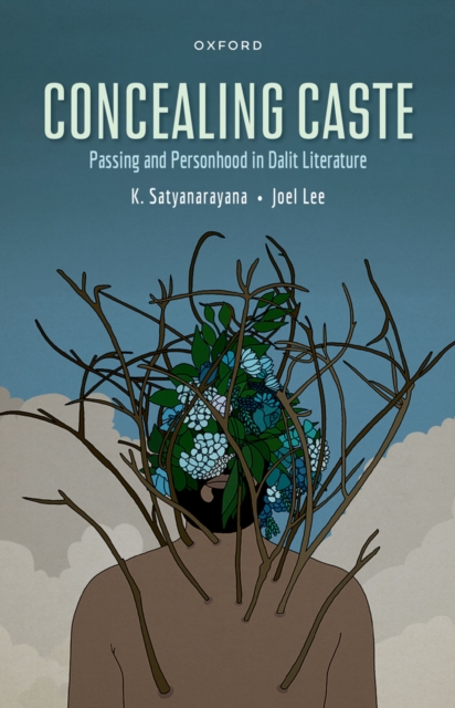 Concealing Caste : Narratives of Passing and Personhood in Dalit Literature, EPUB eBook