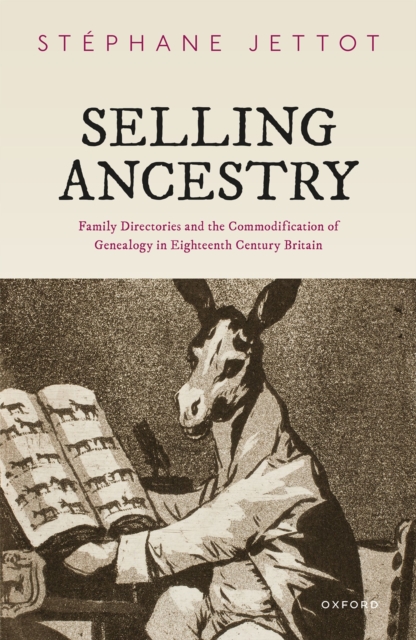 Selling Ancestry : Family Directories and the Commodification of Genealogy in Eighteenth Century Britain, PDF eBook