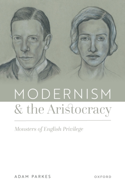 Modernism and the Aristocracy : Monsters of English Privilege, PDF eBook