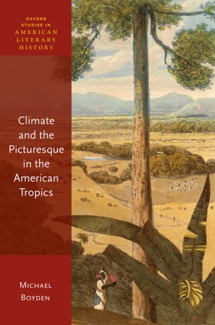 Climate and the Picturesque in the American Tropics, PDF eBook