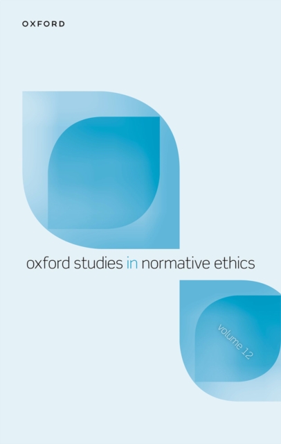 Oxford Studies in Normative Ethics Volume 12, PDF eBook