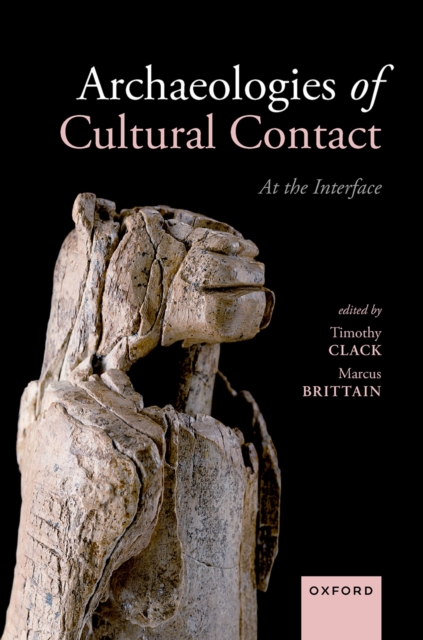 Archaeologies of Cultural Contact : At the Interface, PDF eBook